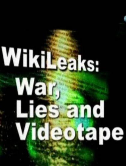 Wikileaks: War, Lies and Videotape