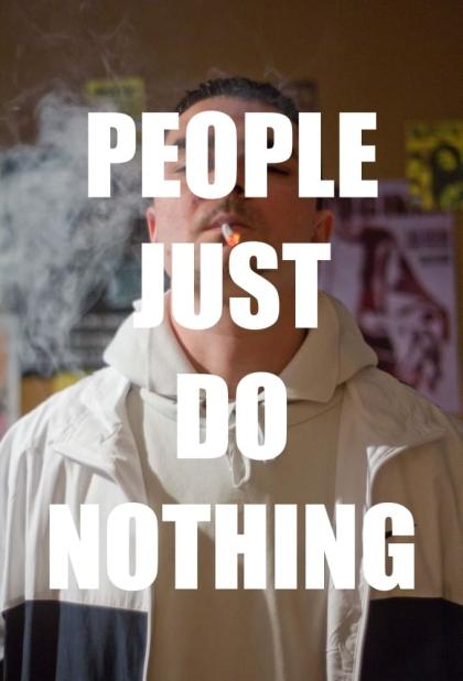 People Just Do Nothing